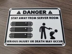 Danger - stay away from server room